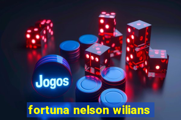 fortuna nelson wilians